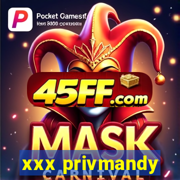 xxx privmandy